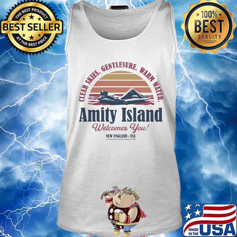 Clear skies gentlesure warm water amity island welcomes you new england usa vintage s Tank top