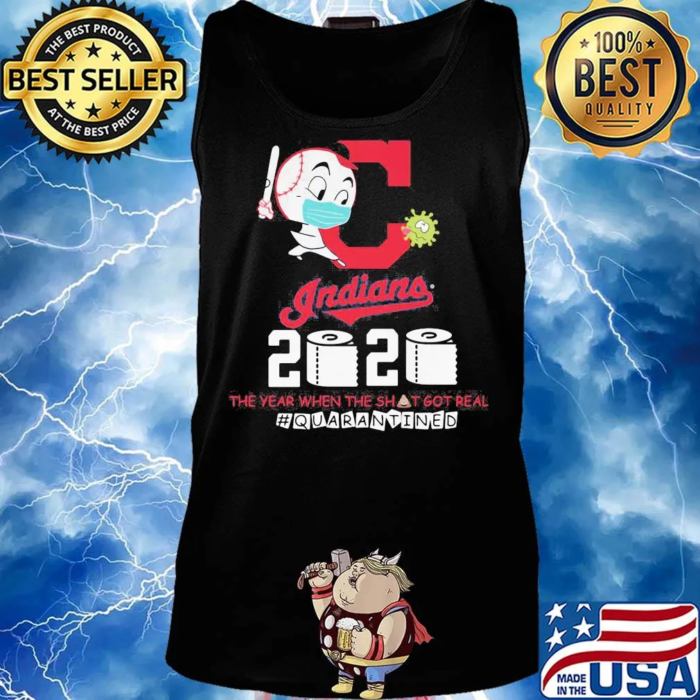 Cleveland indians baseball 2020 the year when the shit got real quarantined toilet paper mask covid-19 s Tank top