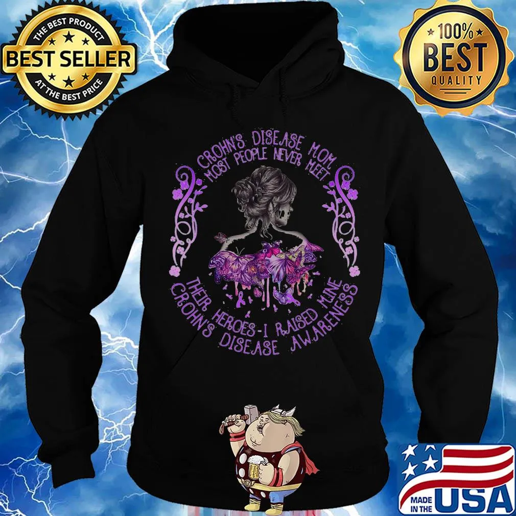 Crohn's disease mom most people never meet their heroes I raised mine crohn's disease awareness butterfly s Hoodie