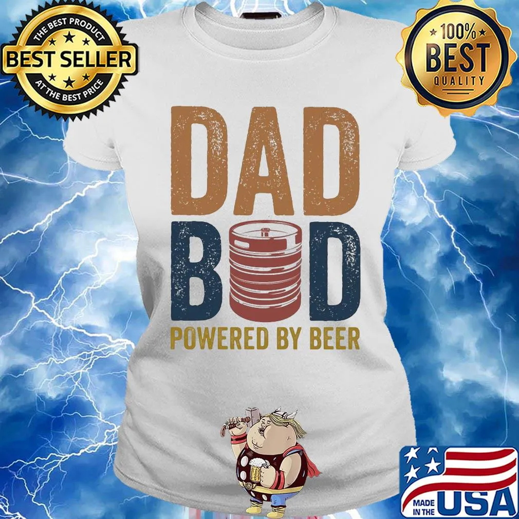 Dad bod powered by beer s Ladies tee