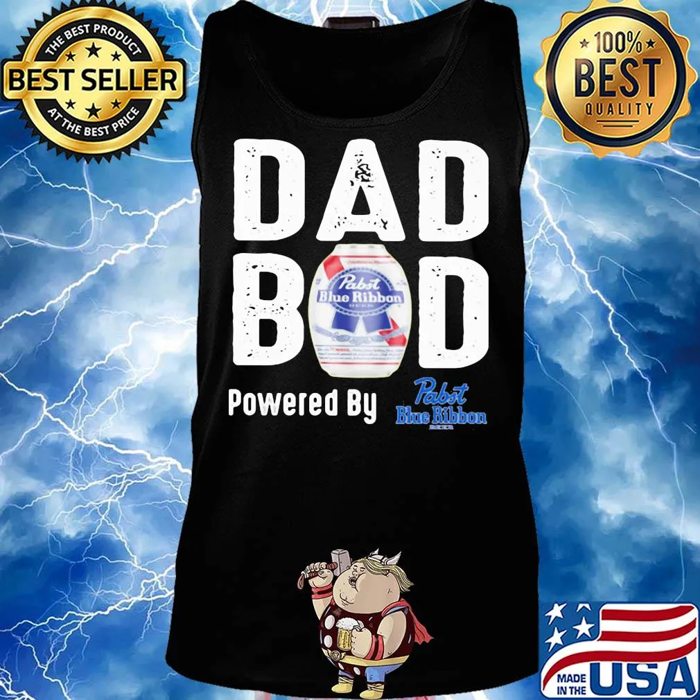 Dad bod powered by Pabst blue ribbon s Tank top