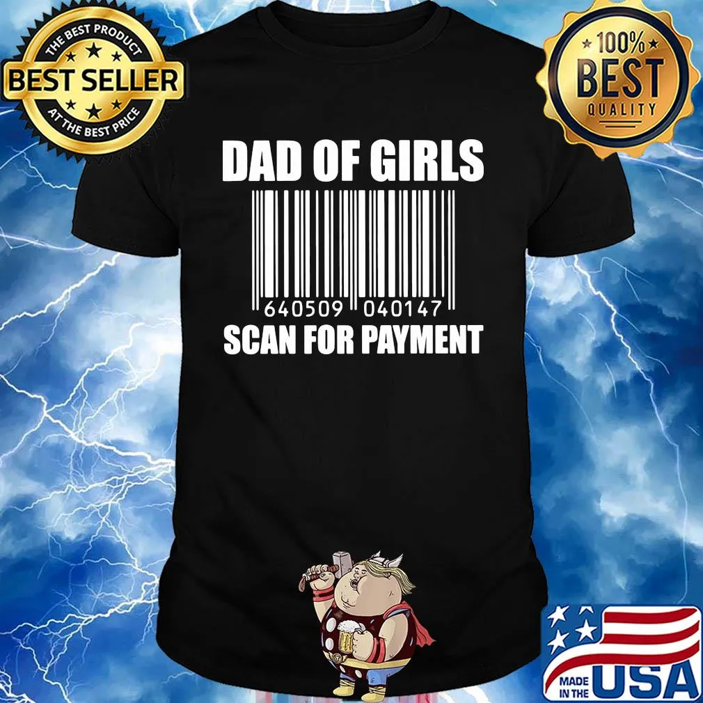 Dad of girls scan for payment shirt