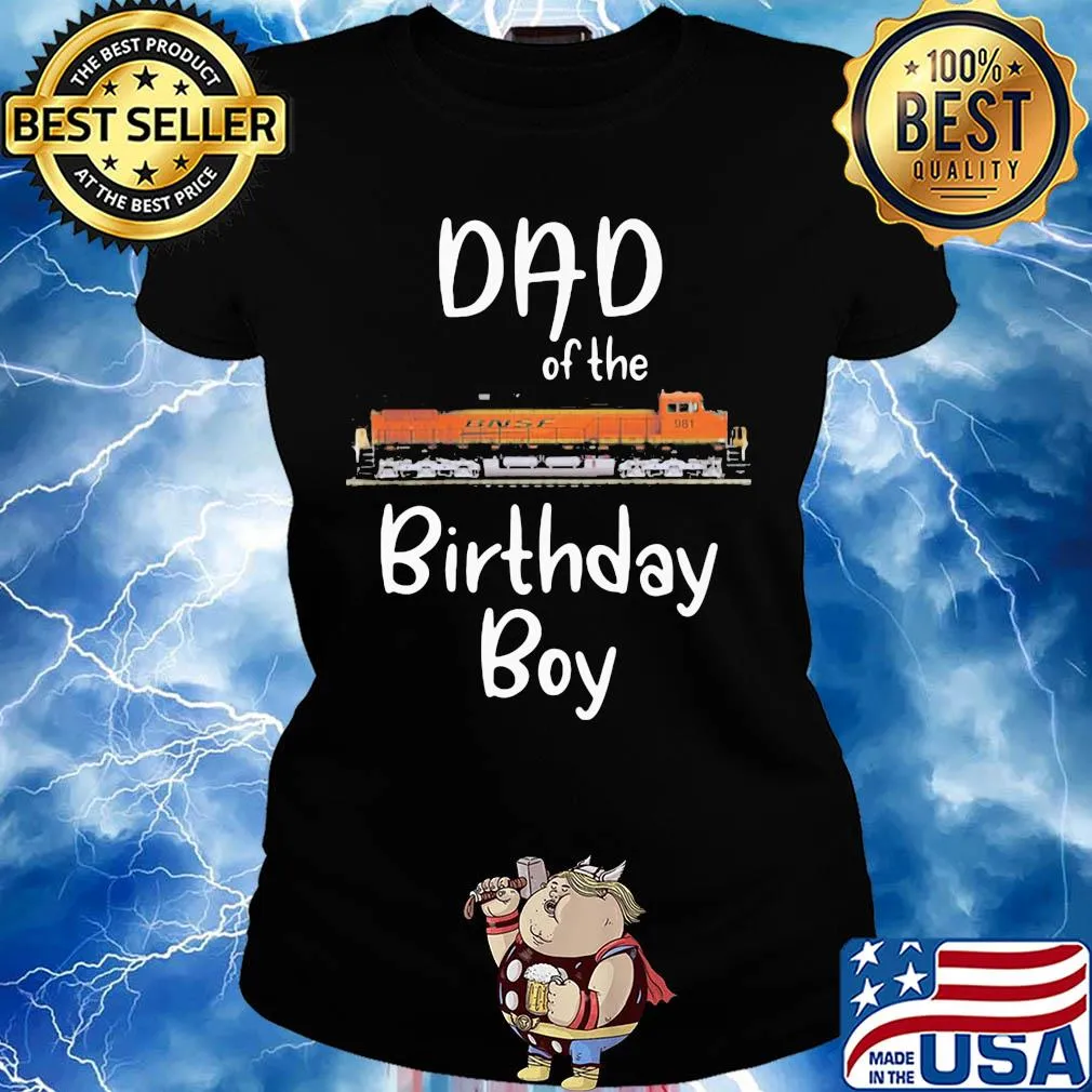 Dad of the birthday boy BNSF 981 train s Ladies tee