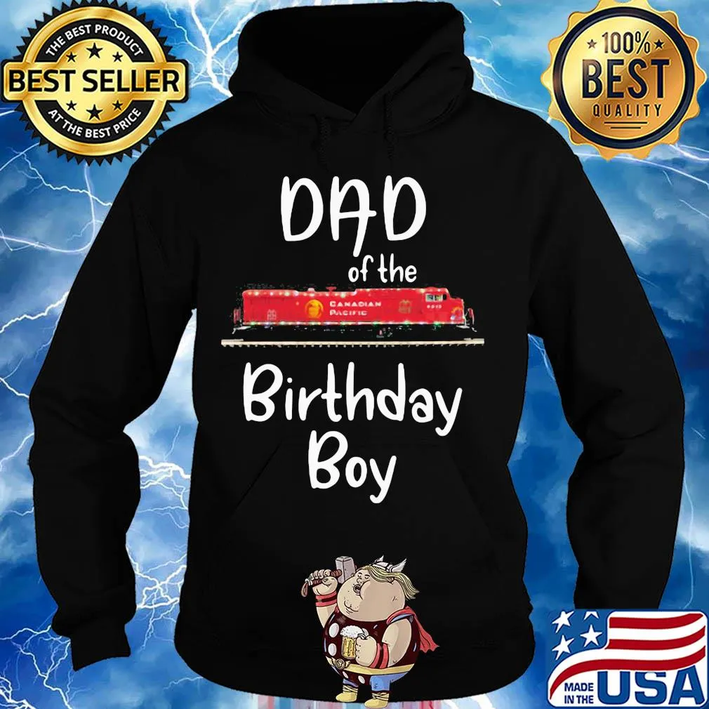 Dad of the birthday boy Canadian pacific train s Hoodie