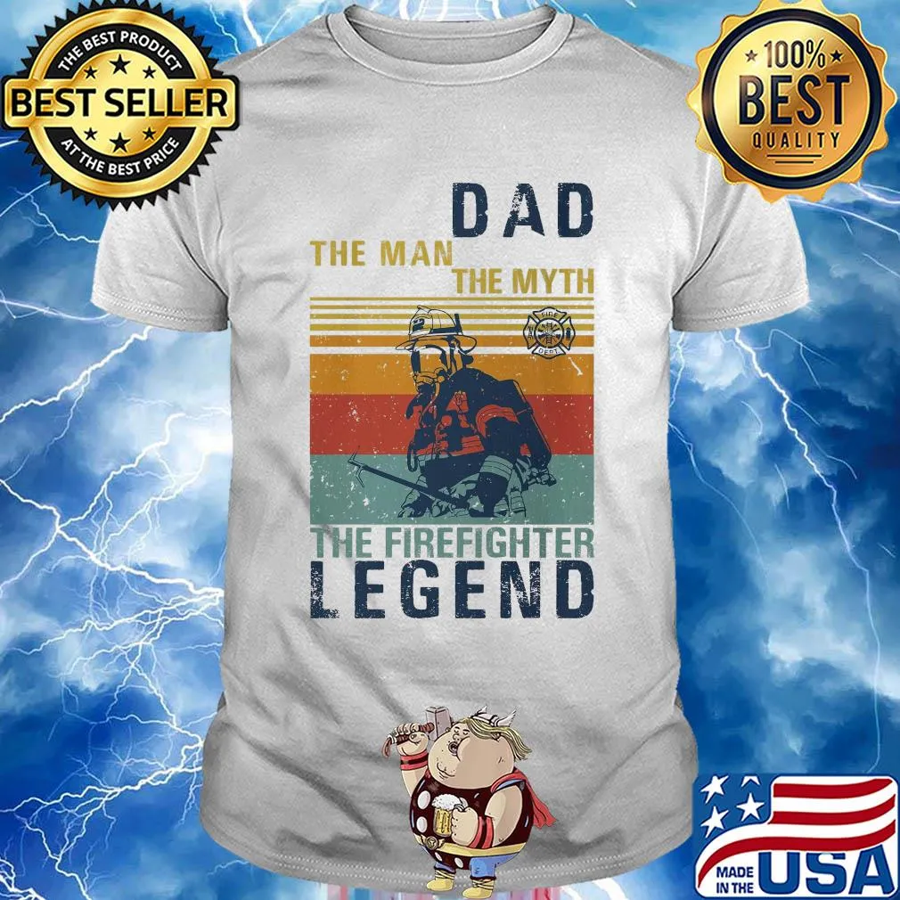 Dad the man the myth the firefighter legend vintage shirt