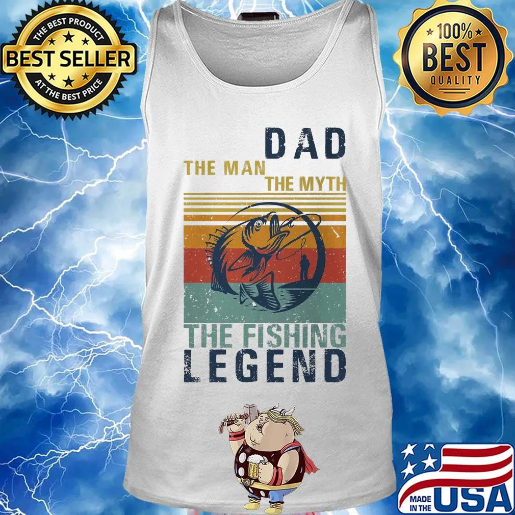 Dad the man the myth the fishing legend vintage s Tank top