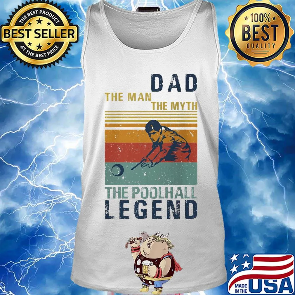 Dad the man the myth the poolhall legend vintage s Tank top