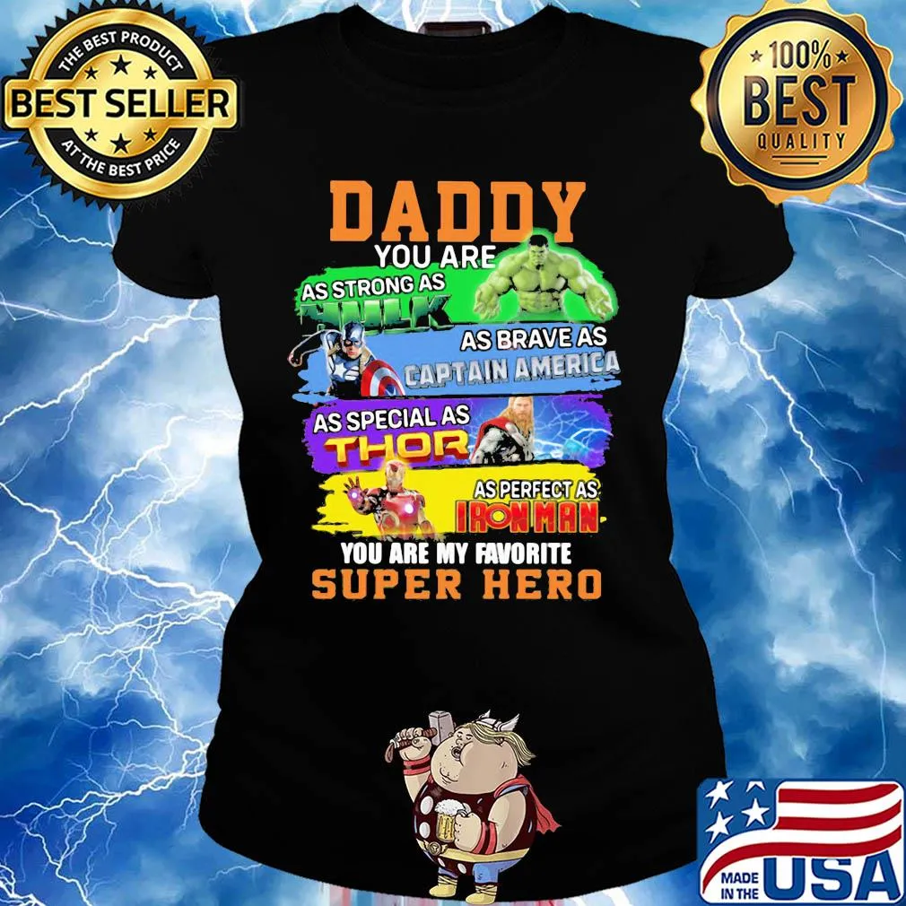 Daddy you are as strong as Hulk as brave as Captain America s Ladies tee