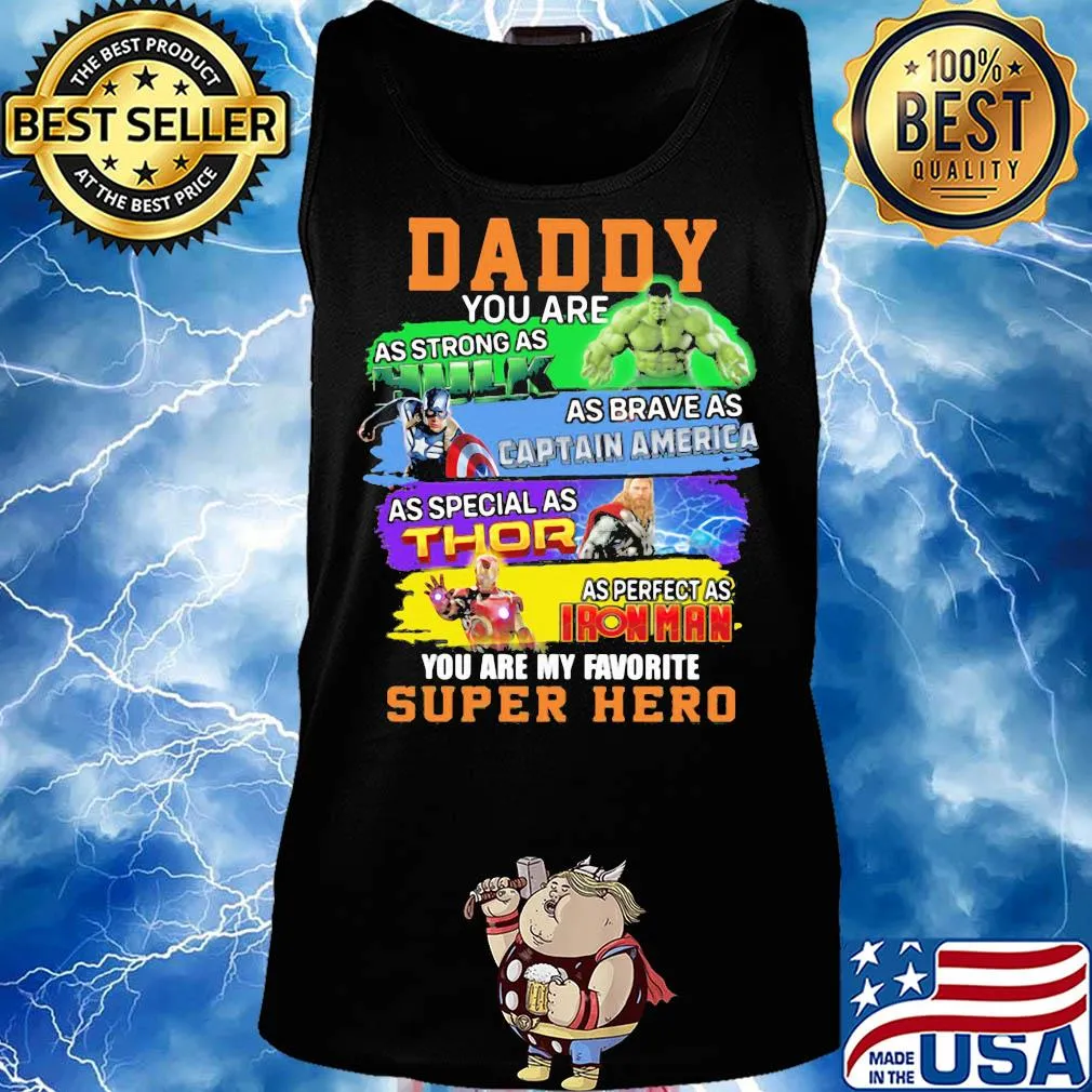 Daddy you are as strong as Hulk as brave as Captain America s Tank top