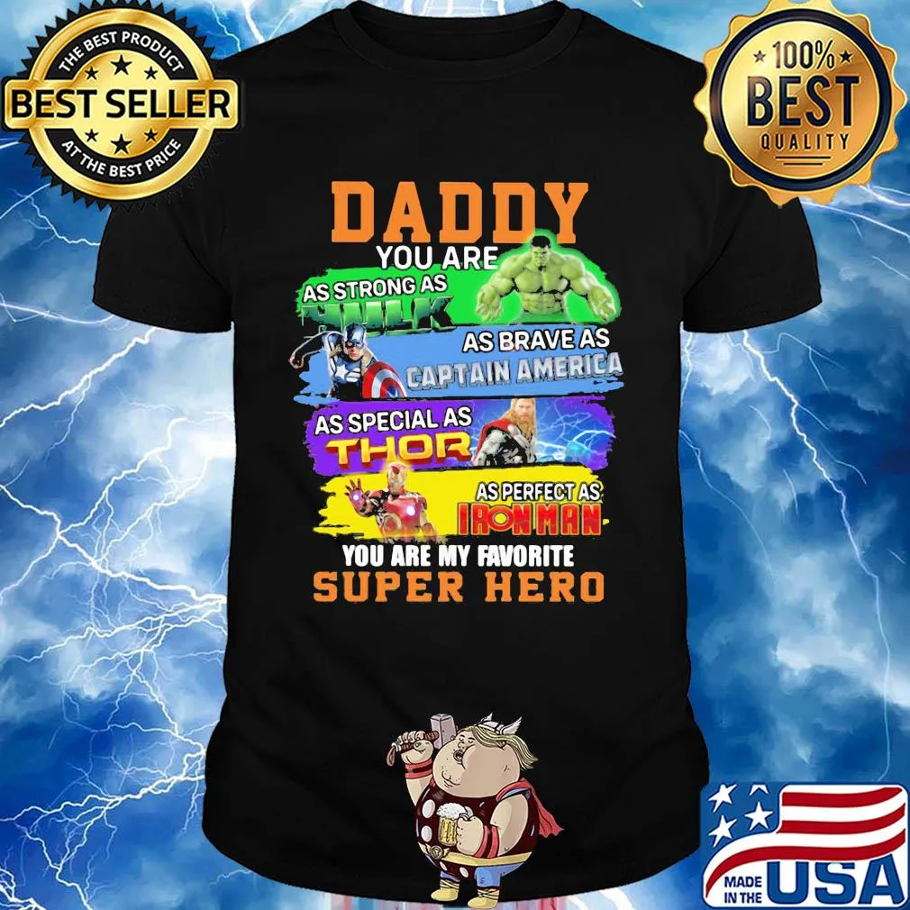 Daddy you are as strong as Hulk as brave as Captain America shirt