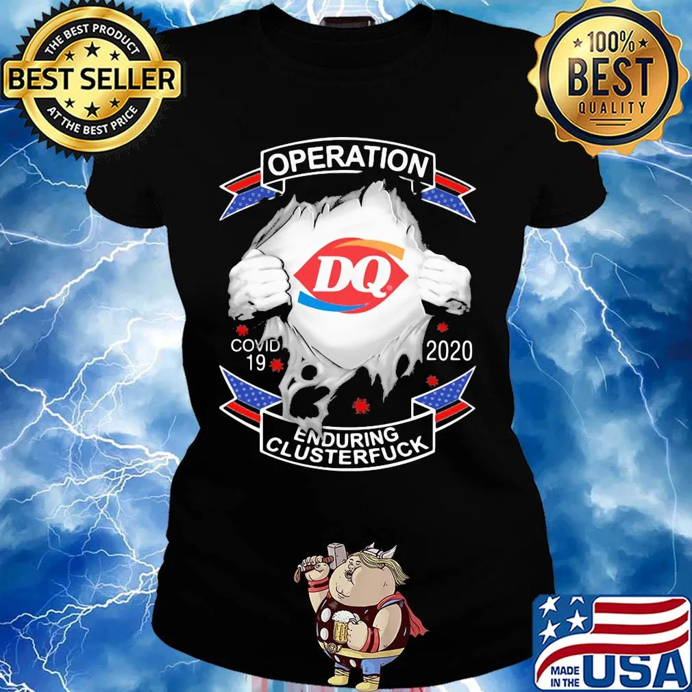 Dairy queen operation covid-19 2020 enduring clusterfuck coronavirus s Ladies tee