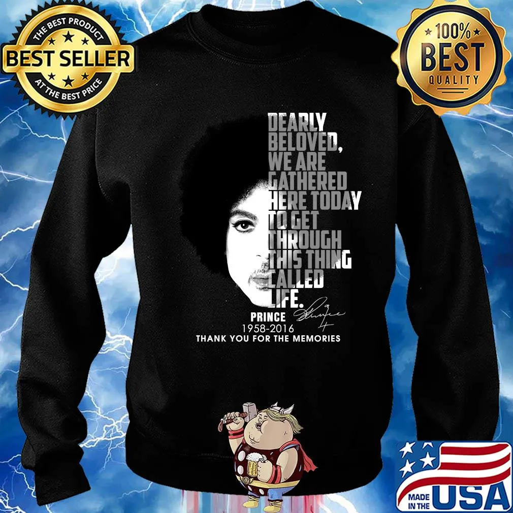 Dearly beloved we are gathered here today to get through this thing talled life Prince 1958-2016 thank you for the memories signature s Sweater