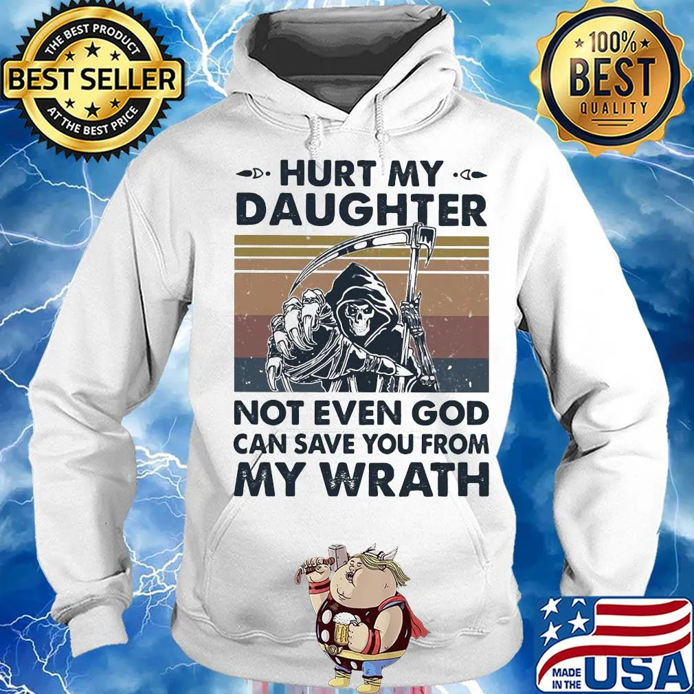 Death hurt my daughter not even god can save you from my wrath vintage s Hoodie
