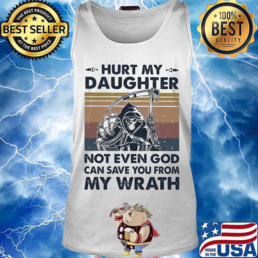 Death hurt my daughter not even god can save you from my wrath vintage s Tank top