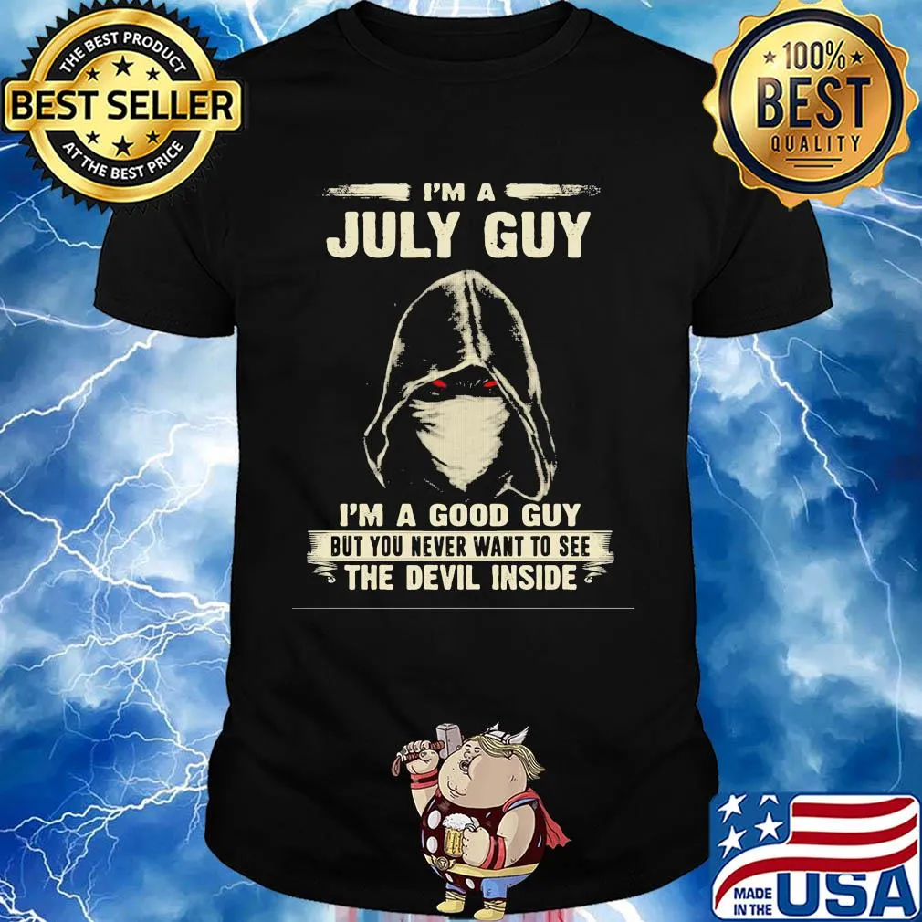 Death mask I'm a july guy I'm a good guy but you never want to see the devil inside shirt