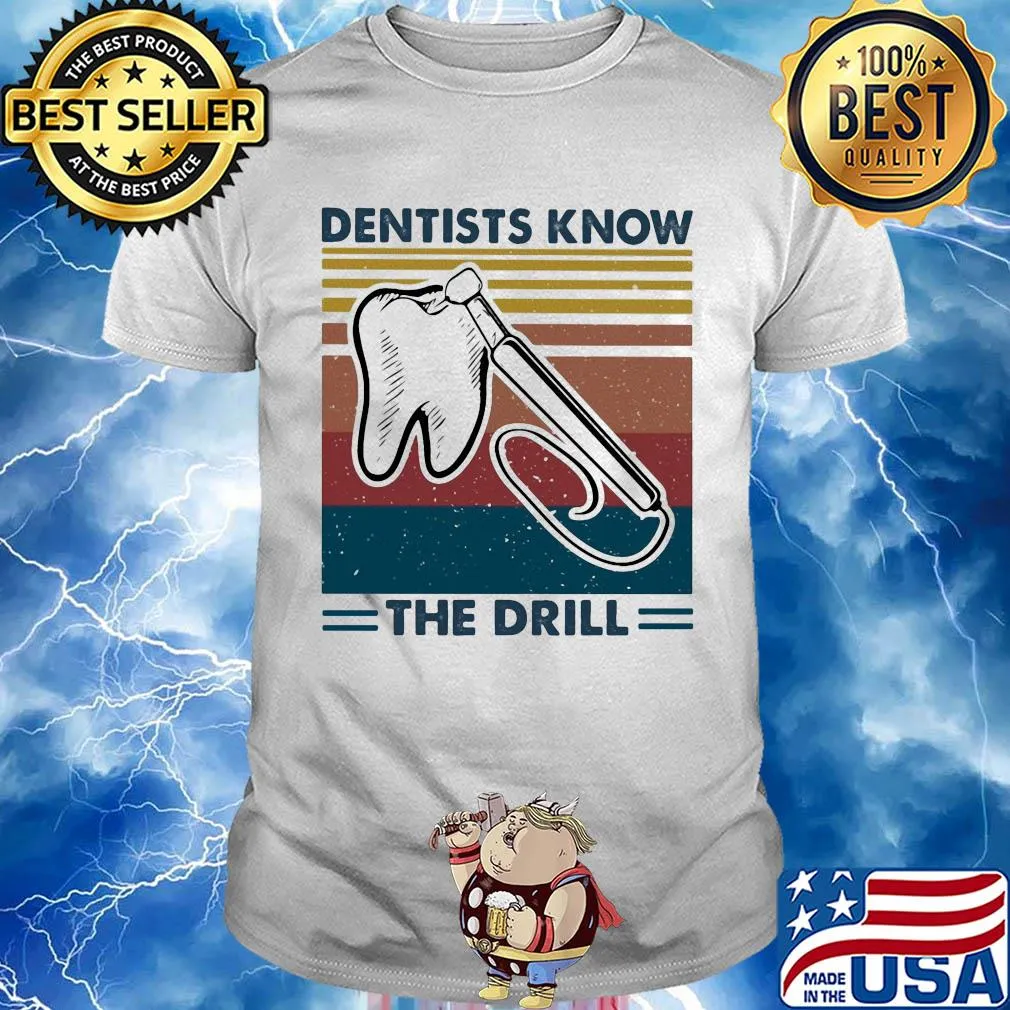 Dentists know the drill vintage shirt