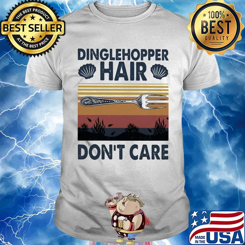 Dinglehopper hair don't care vintage shirt