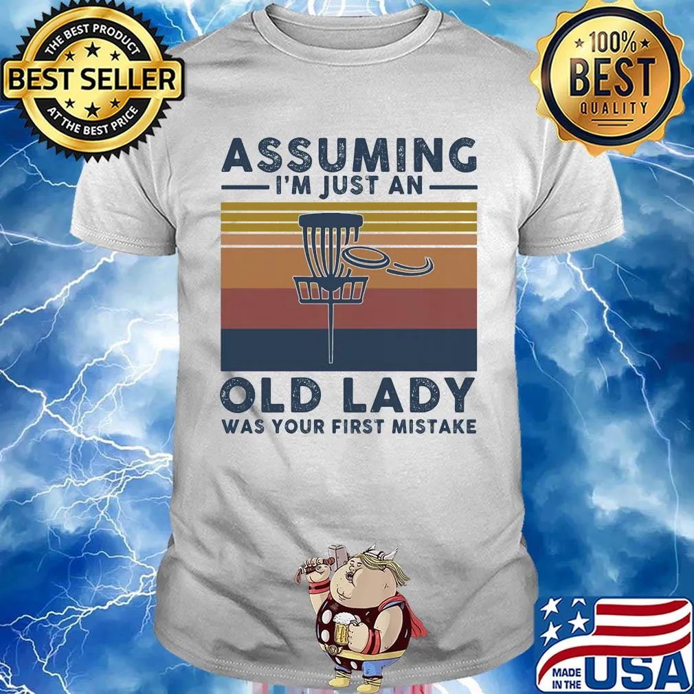 Disc golf assuming I'm just an old lady was your first mistake vintage shirt