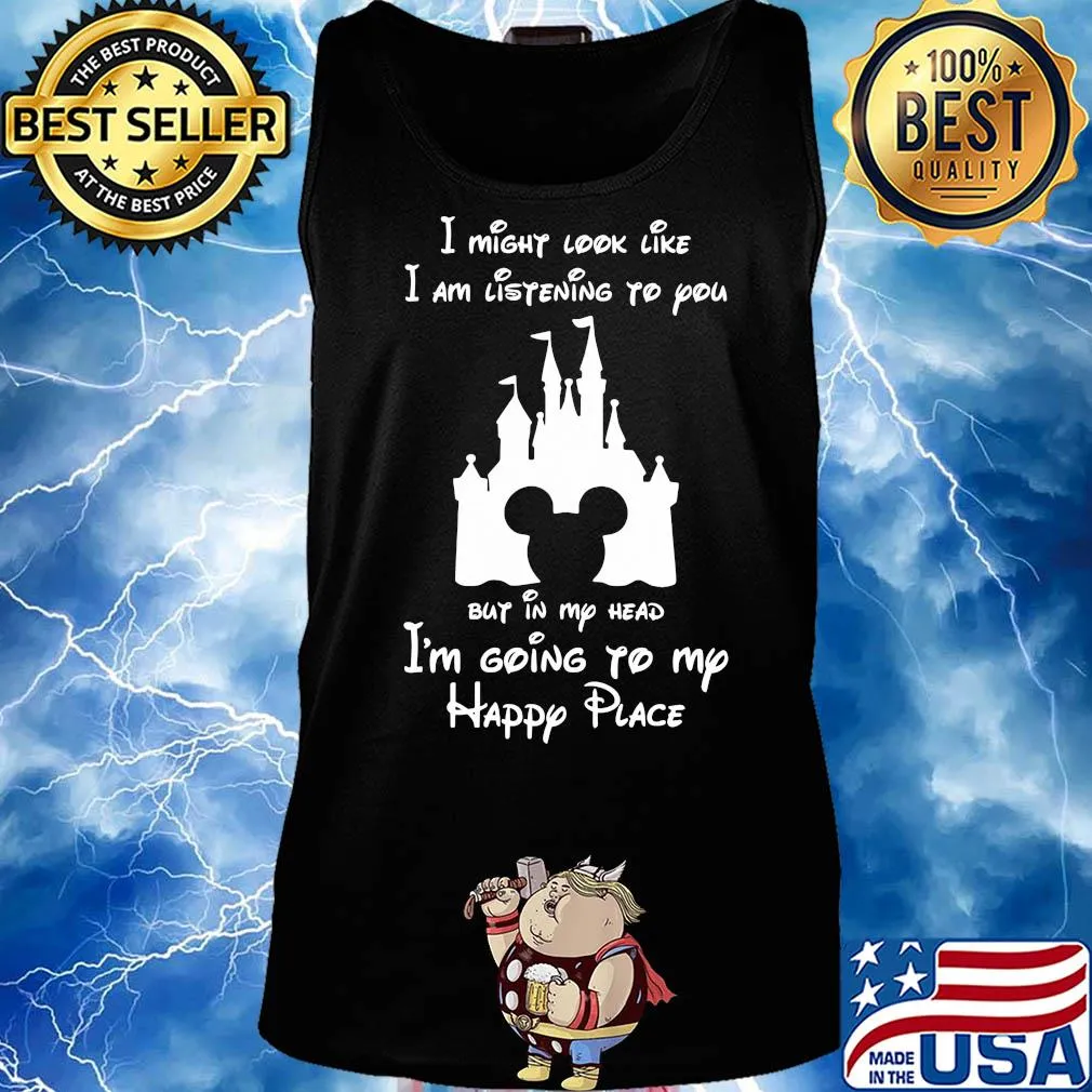 Disney mickey mouse I might look like I am listening to you but in my head I’m going to my happy place s Tank top