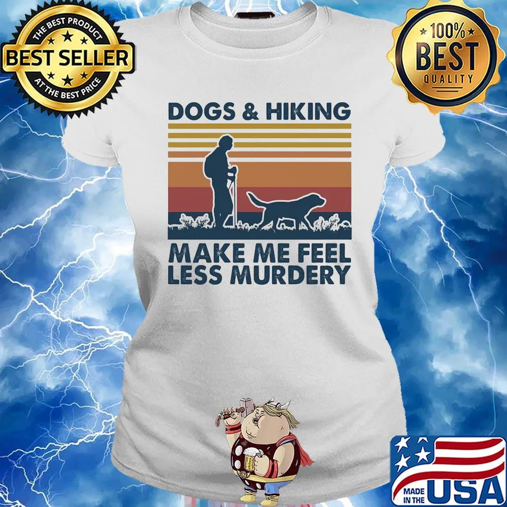 Dogs and hiking make me feel less murdery vintage s Ladies tee