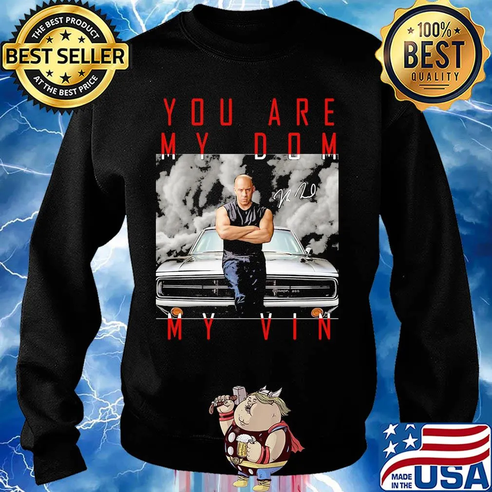 Dominic toretto you are my dom my vin car signature s Sweater