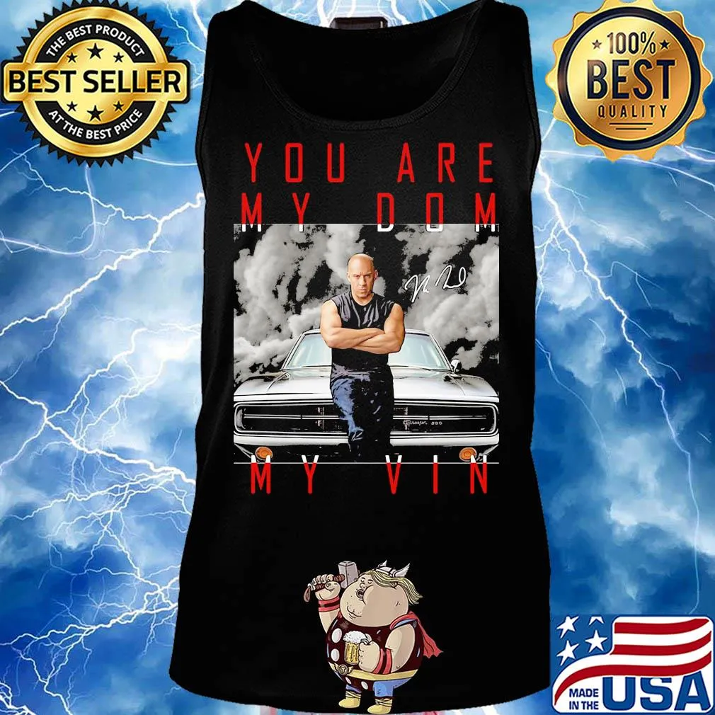 Dominic toretto you are my dom my vin car signature s Tank top