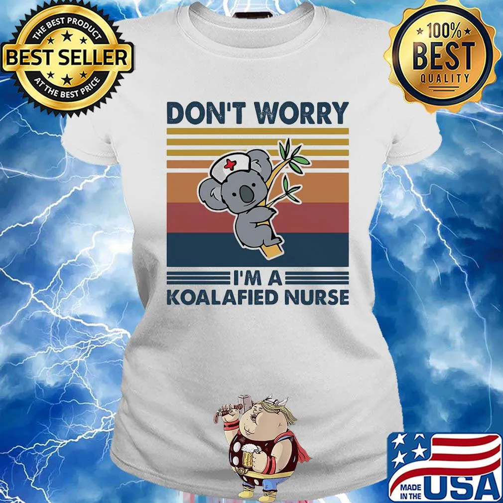 Don't worry I'm a koalafied nurse vintage s Ladies tee