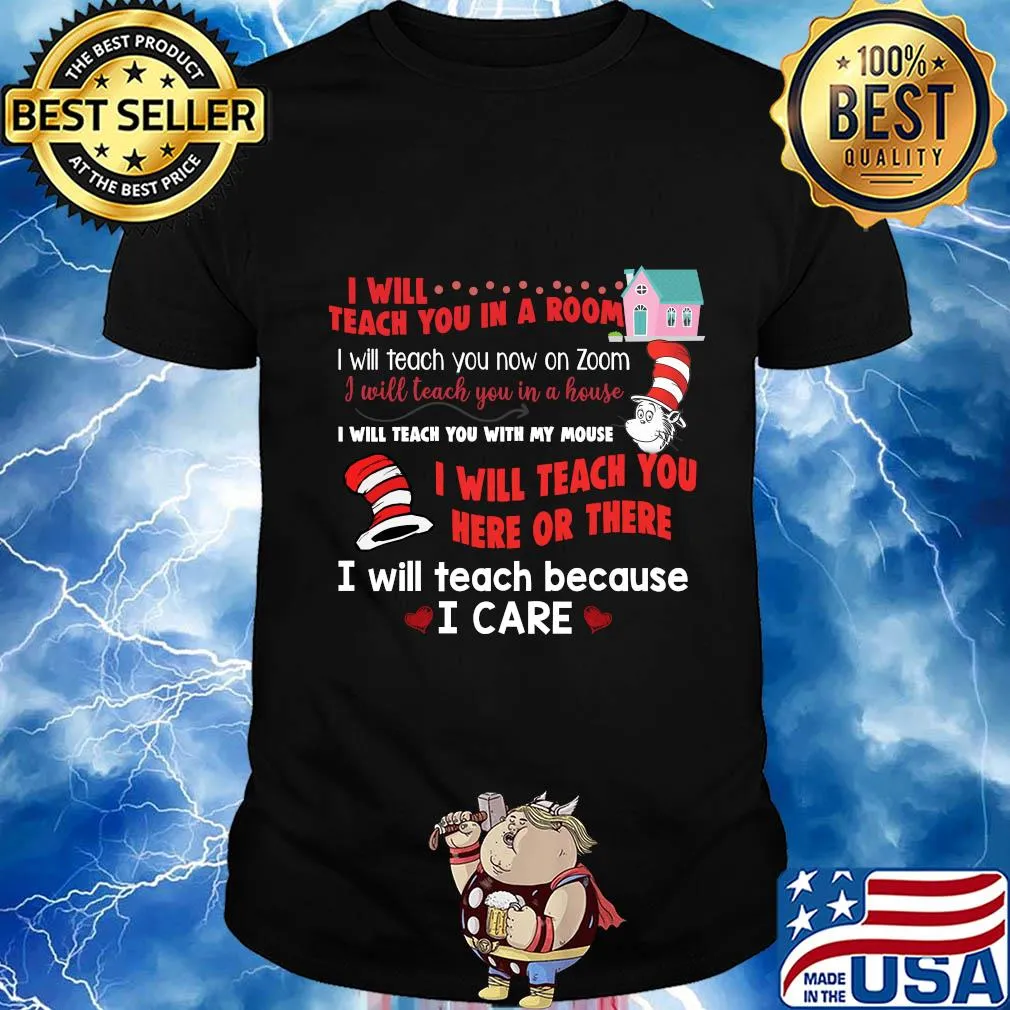 Dr. Seuss I will teach you in a room I will teach you here or there shirt