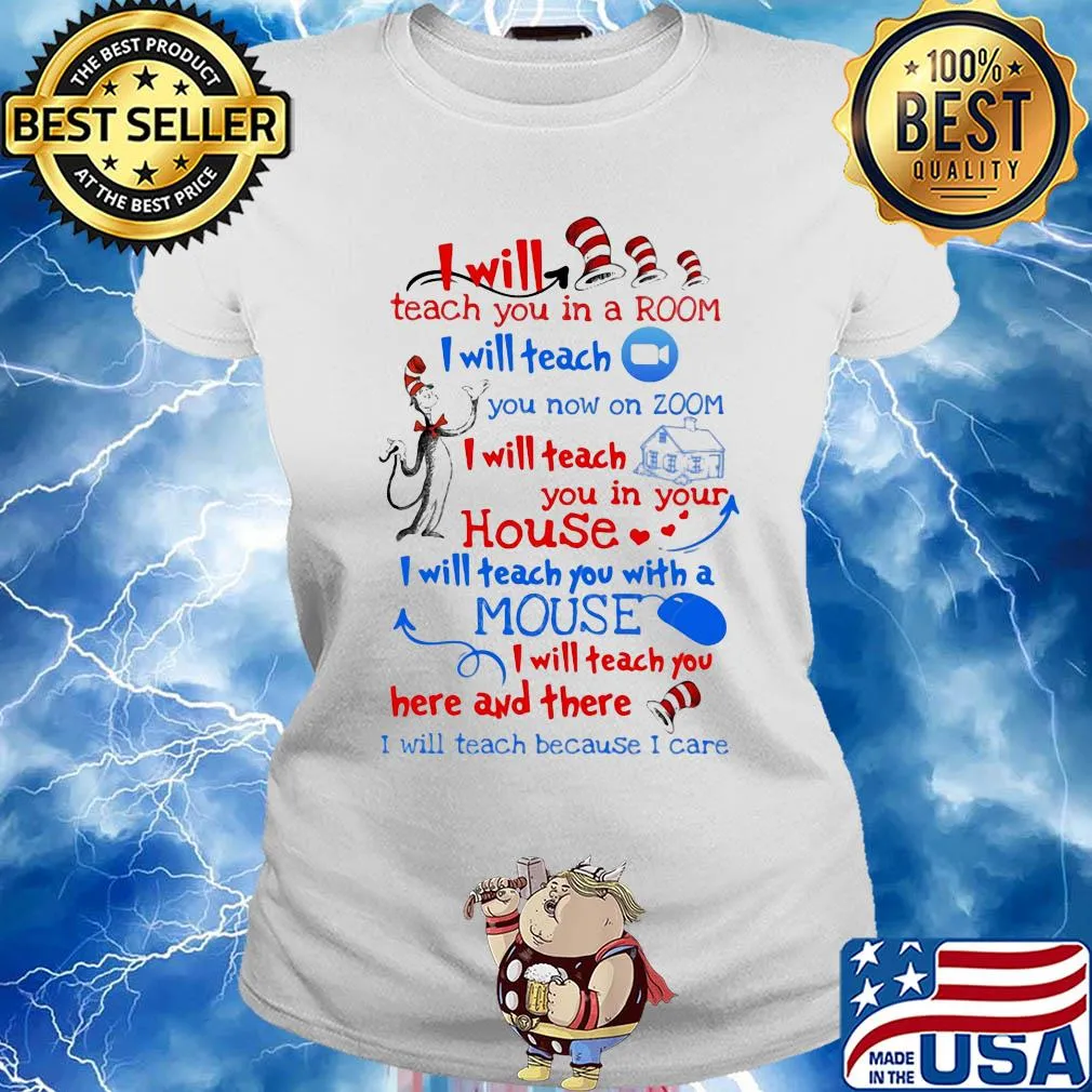 Dr seuss I will teach you in a room I will teach you now on zoom I will teach you in your house heart s Ladies tee
