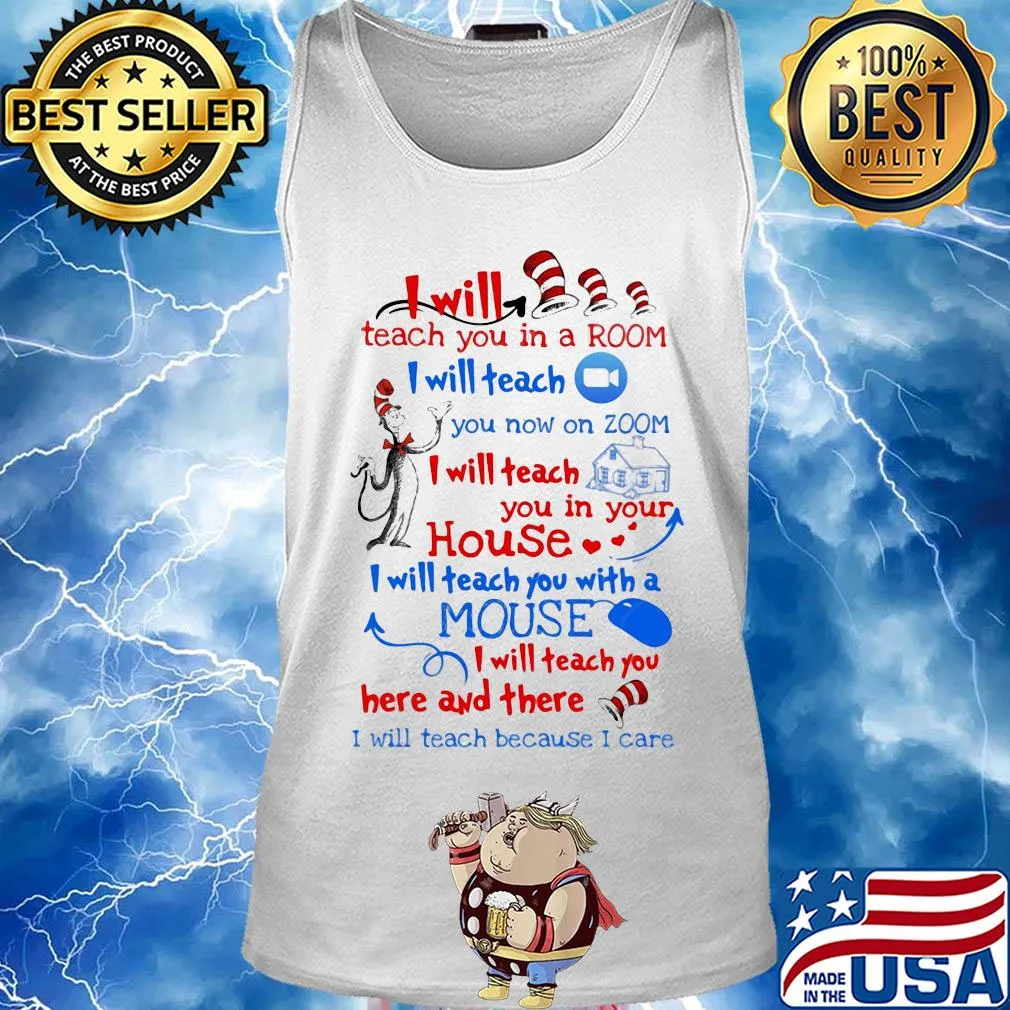 Dr seuss I will teach you in a room I will teach you now on zoom I will teach you in your house heart s Tank top