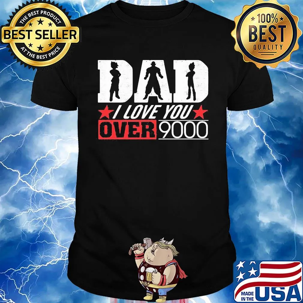 Dragon ball dad I love you over 9000 star shirt