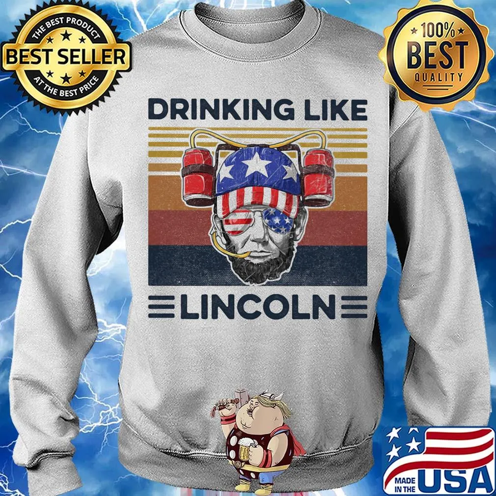 Drinking like lincoln American flag veteran Independence Day vintage s Sweater