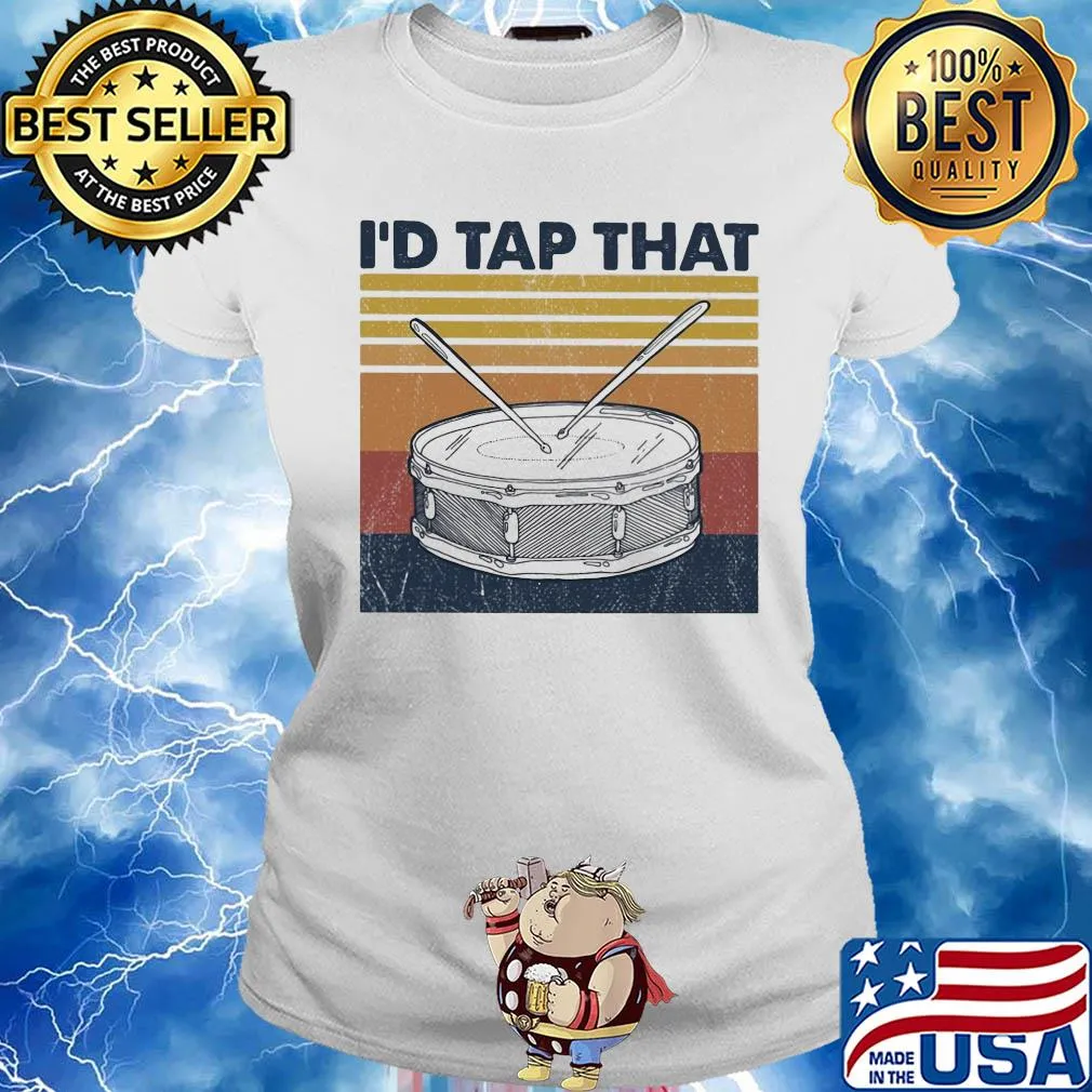 Drums I'd tap that vintage s Ladies tee