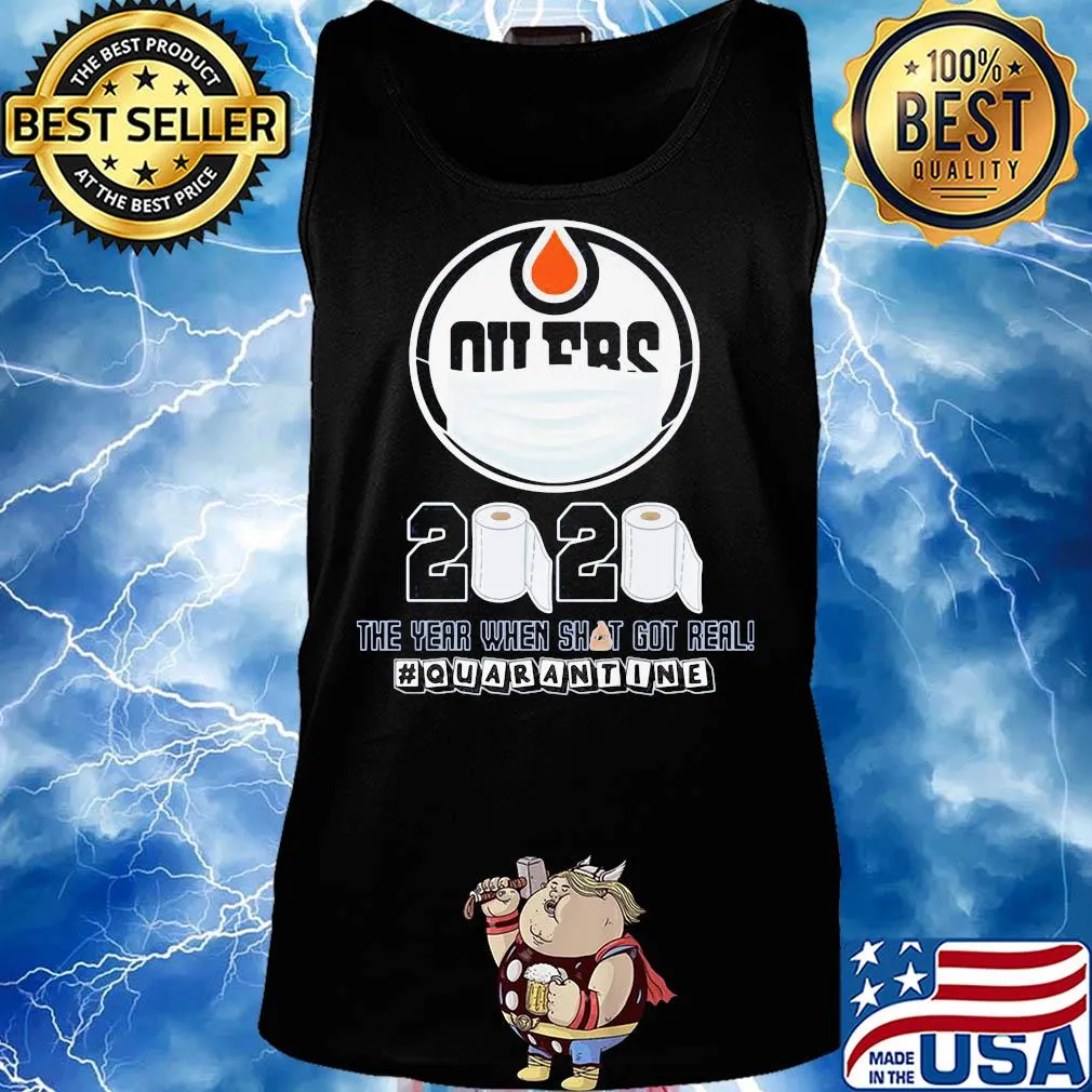 Edmonton oilers mask 2020 the year when shit got real quarantine toilet paper s Tank top