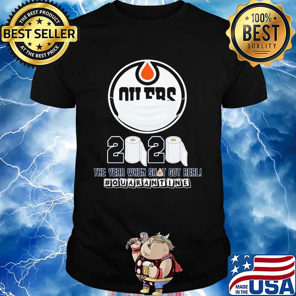 Edmonton oilers mask 2020 the year when shit got real quarantine toilet paper shirt