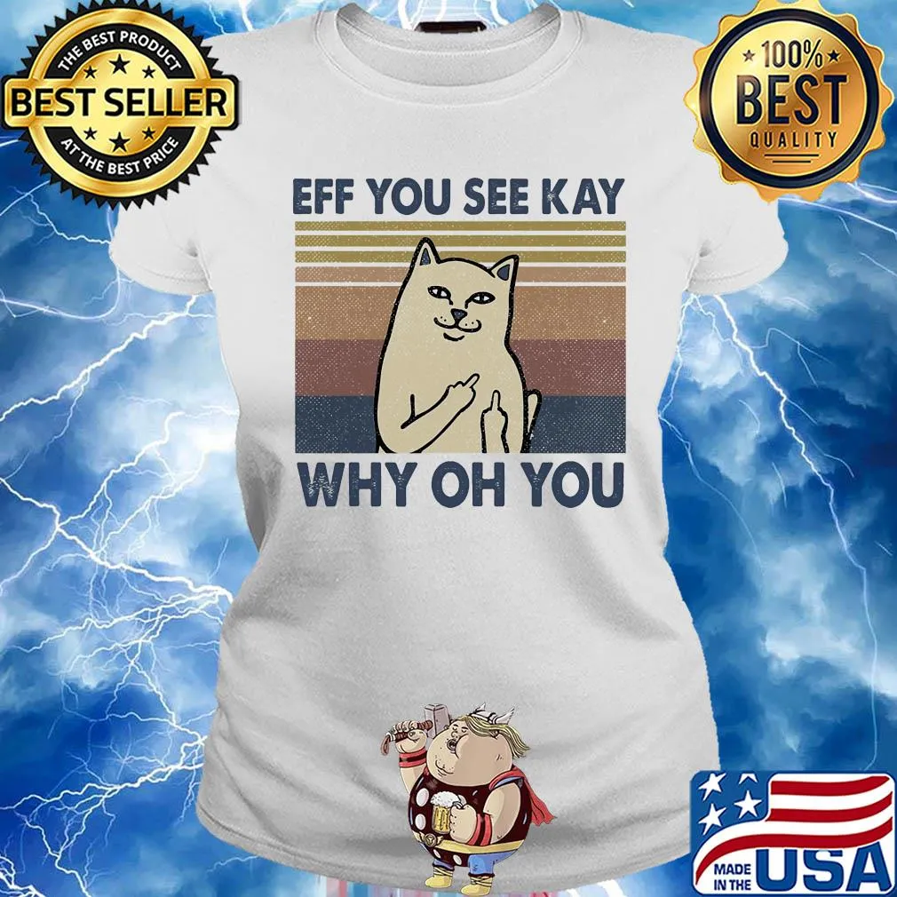 Eff you see kay why oh you Cat vintage s Ladies tee