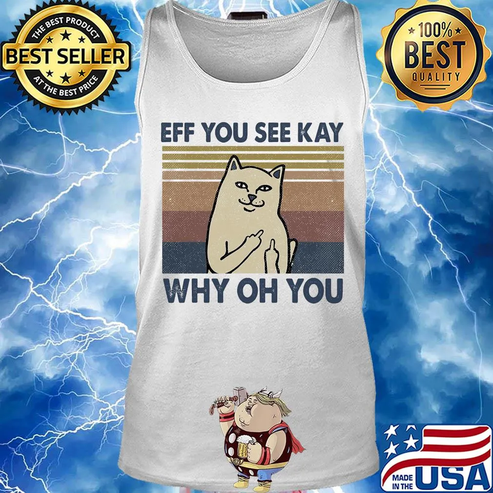 Eff you see kay why oh you Cat vintage s Tank top