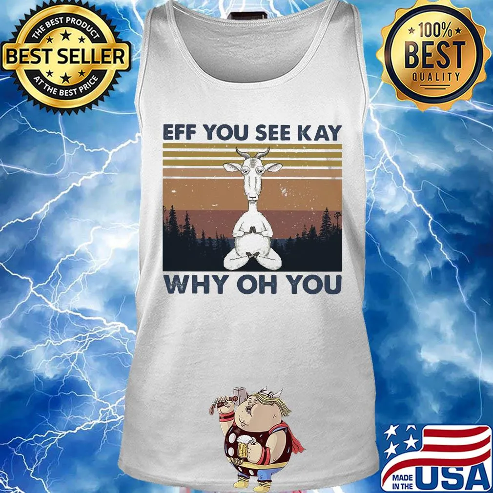 Eff you see kay why oh you goat yoga vintage s Tank top