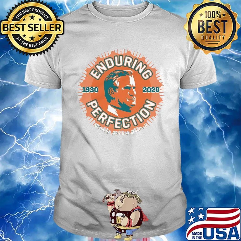 Enduring perfection 1930-2020 family faith football shirt