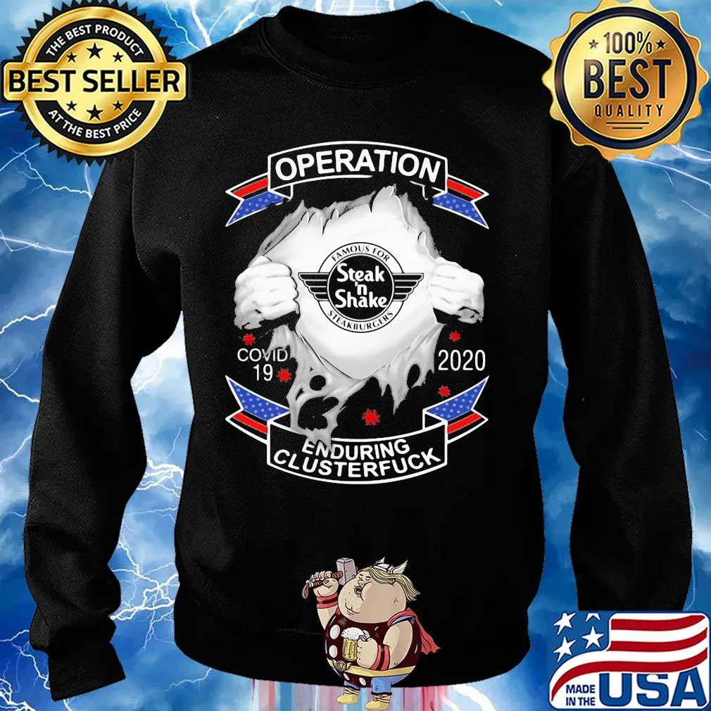 Famous for steak’ n shake steakburgers operation covid-19 2020 enduring clusterfuck coronavirus s Sweater