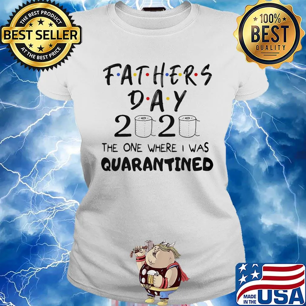 Fathers day 2020 the one where I was quarantined toilet paper s Ladies tee