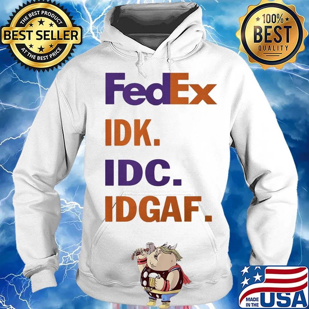 FedEx IDK IDC IDGAF s Hoodie