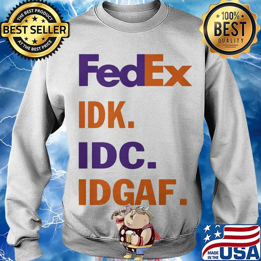 FedEx IDK IDC IDGAF s Sweater