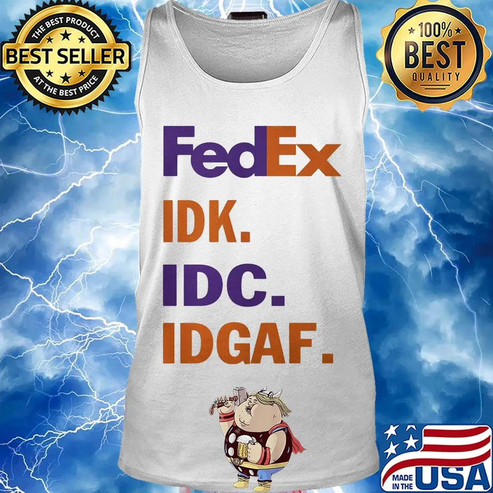 FedEx IDK IDC IDGAF s Tank top