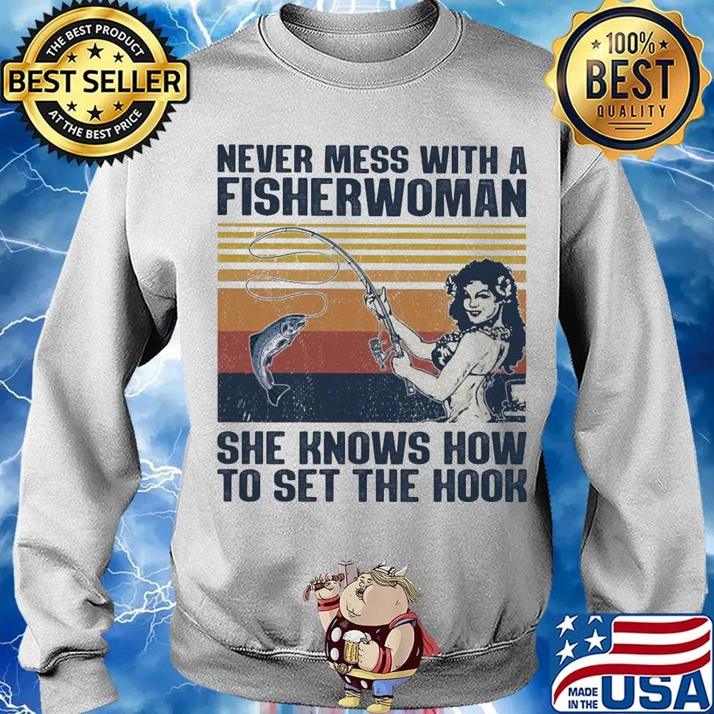Fishing never mess with a fisherwoman she knows how to set the hook vintage s Sweater