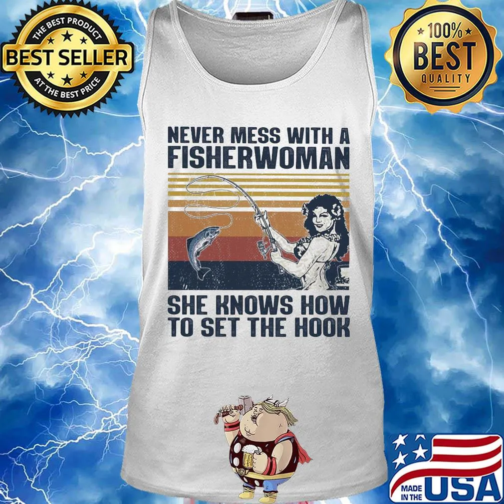 Fishing never mess with a fisherwoman she knows how to set the hook vintage s Tank top