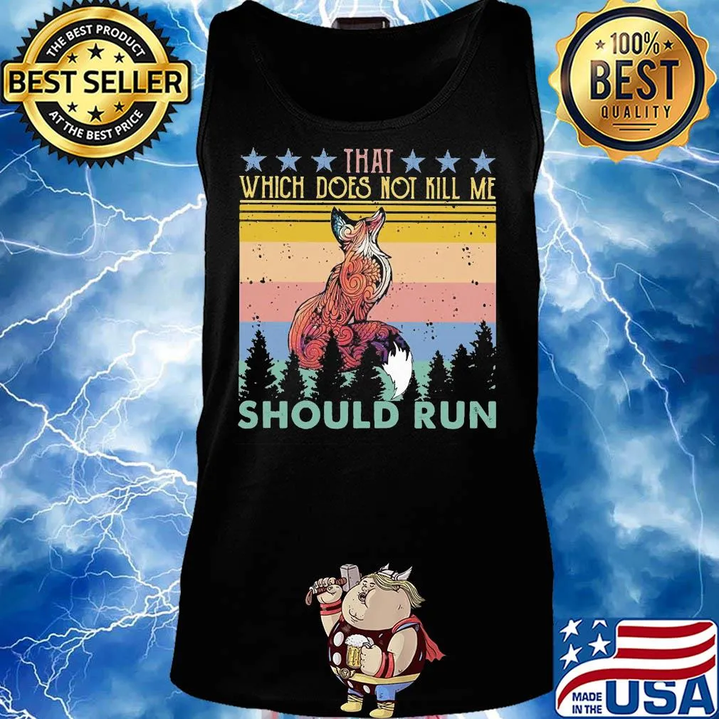Fox that which does not kill me should run stars vintage s Tank top