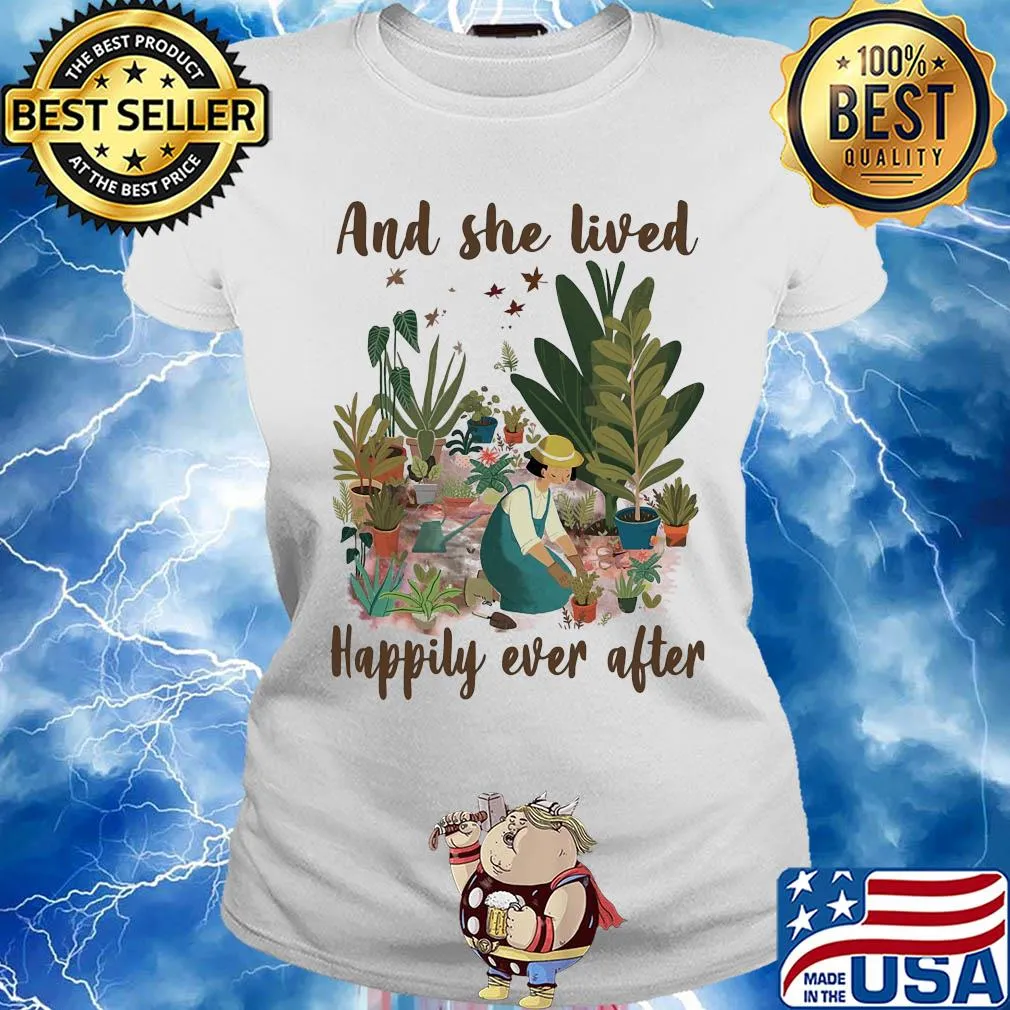 Garden and she lived happily ever after s Ladies tee