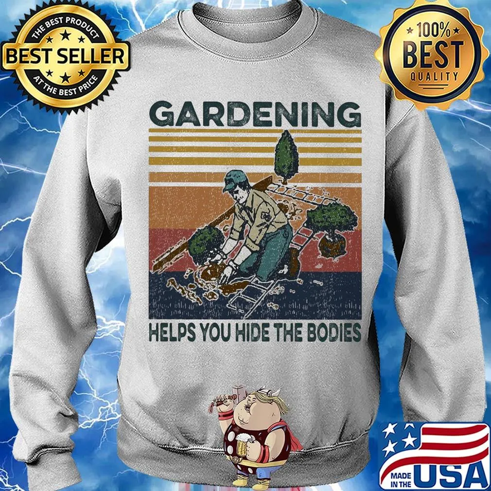 Gardening helps you hide the bodies vintage s Sweater