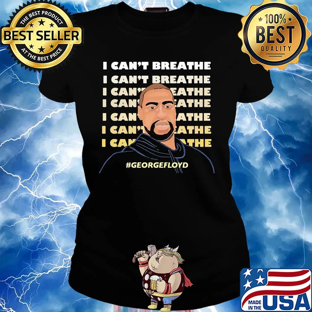 George Floyd I can't breathe I can't breathe s Ladies tee